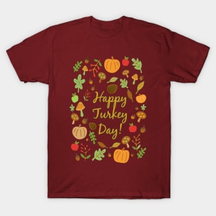 Happy Turkey Day! T-Shirt